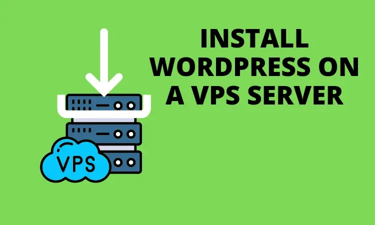 Install WordPress on a VPS Server