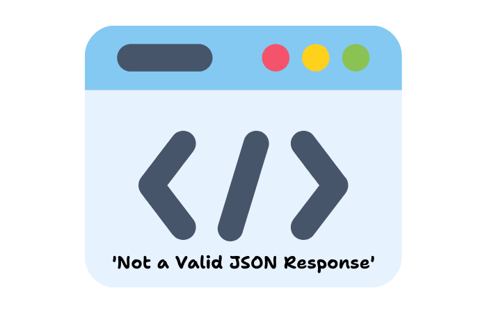 Not-a-Valid-JSON-Response